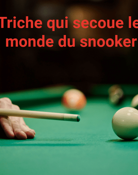 L’affaire de triche qui secoue le monde du snooker