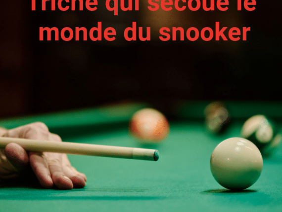 L’affaire de triche qui secoue le monde du snooker