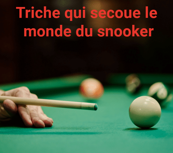 L’affaire de triche qui secoue le monde du snooker