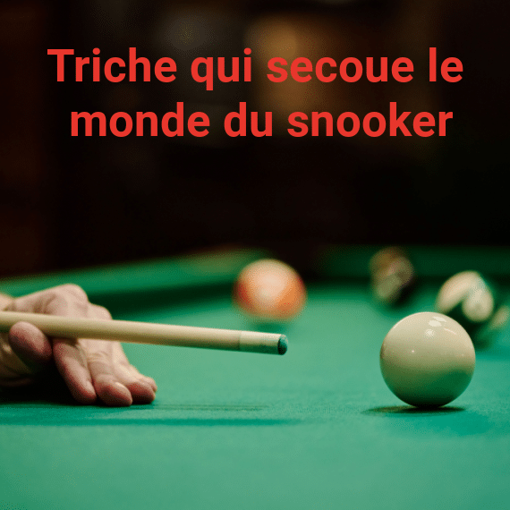 L’affaire de triche qui secoue le monde du snooker